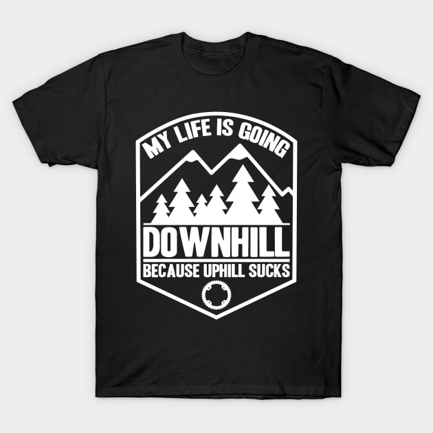 Downhill Mountainbike MTB Mountainbiker Gift Quote T-Shirt by Kuehni